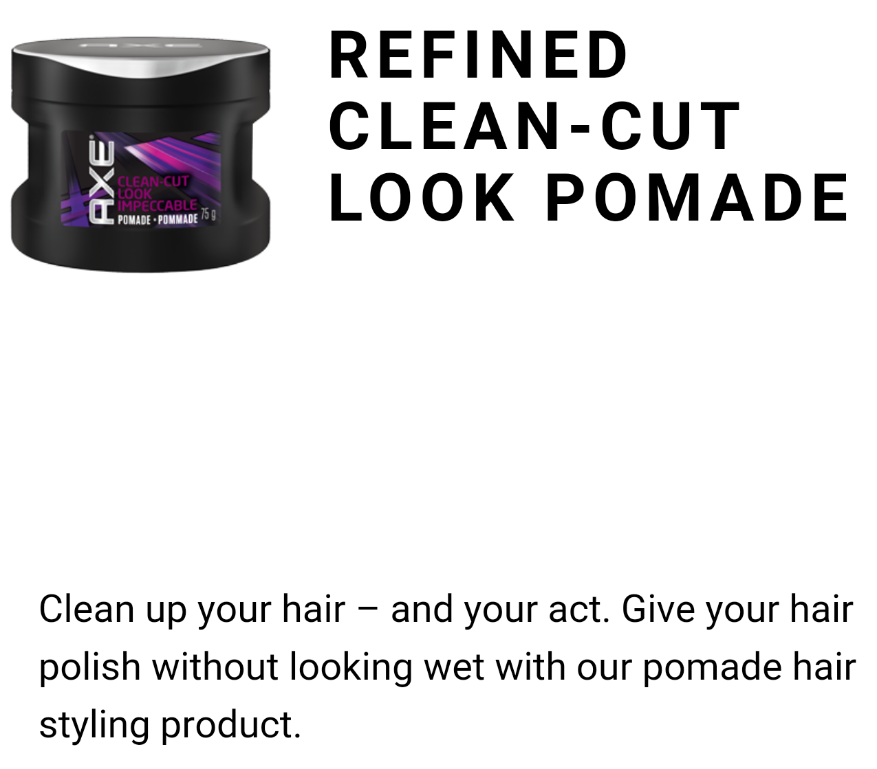#AXEGOTSTYLE Refined Clean-Cut Look Pomade
